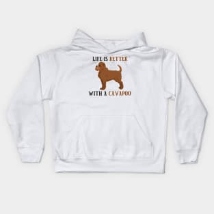 Life is Better With A Cavapoo Kids Hoodie